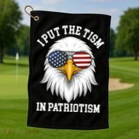 I Put The Tism In Patriotism Patriotic Eagle American Golf Towel thumb 1