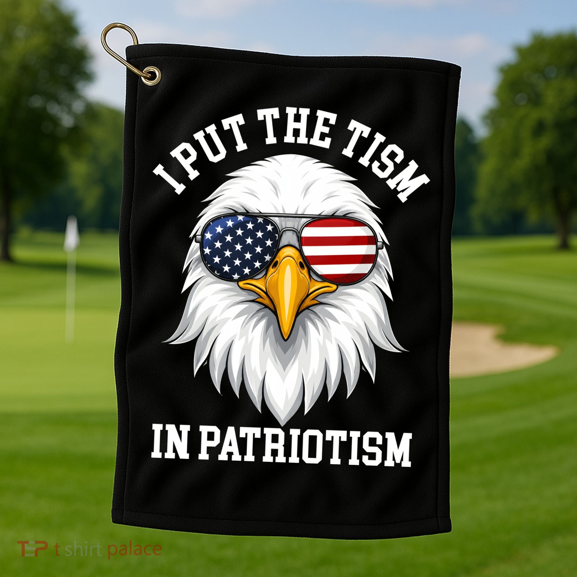 I Put The Tism In Patriotism Patriotic Eagle American Golf Towel
