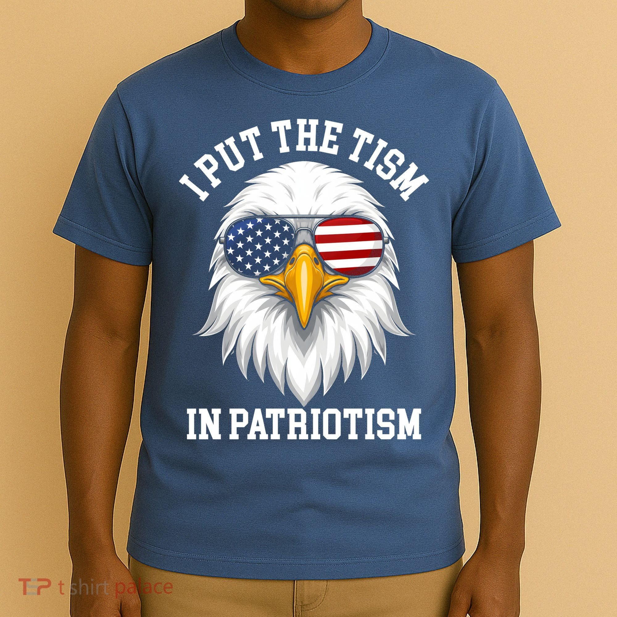 I Put The Tism In Patriotism Patriotic Eagle American T-Shirt