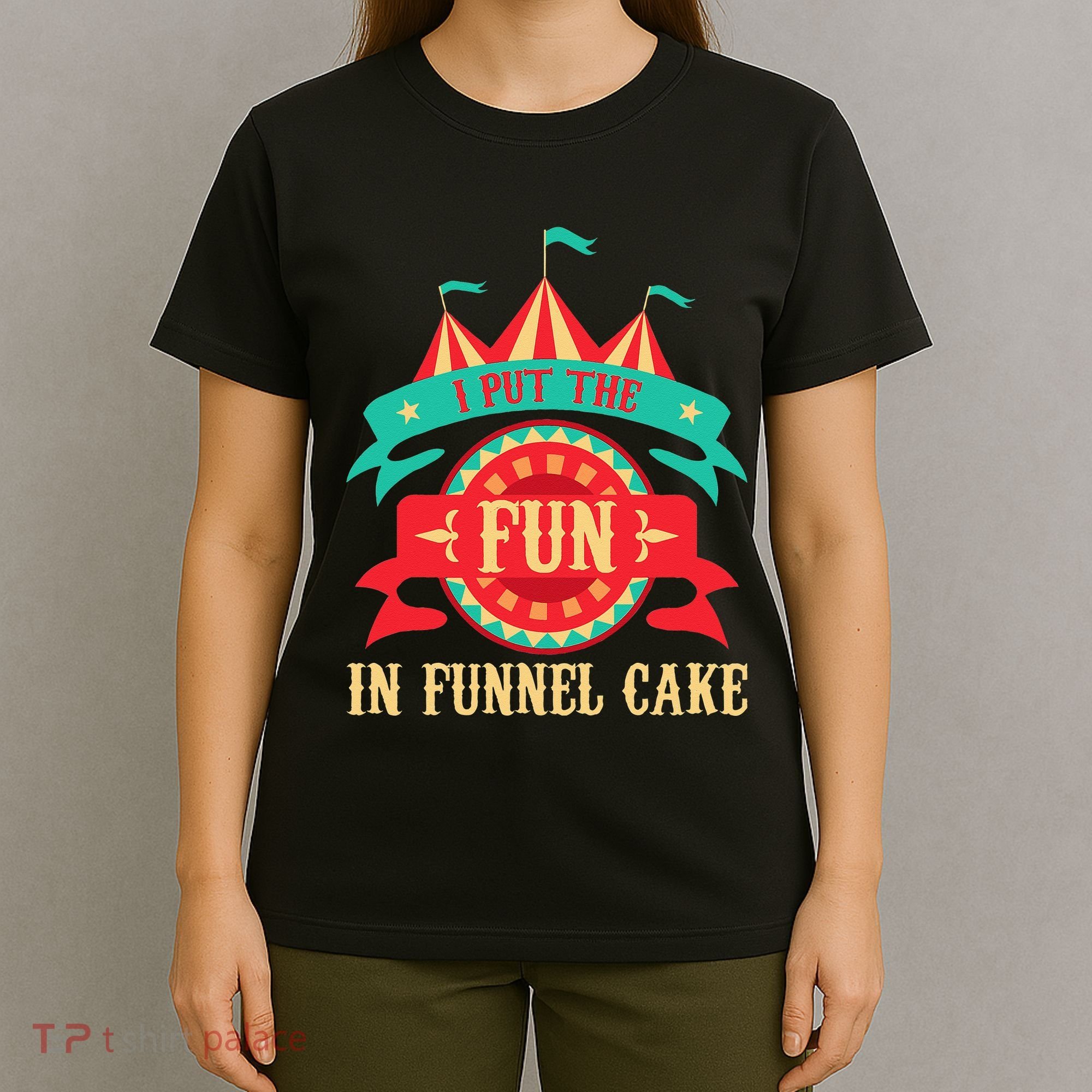I Put The Fun In Funnel Cake Circus Birthday Party Costume T-Shirt