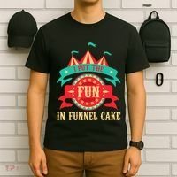 I Put The Fun In Funnel Cake Circus Birthday Party Costume T-Shirt thumb 6
