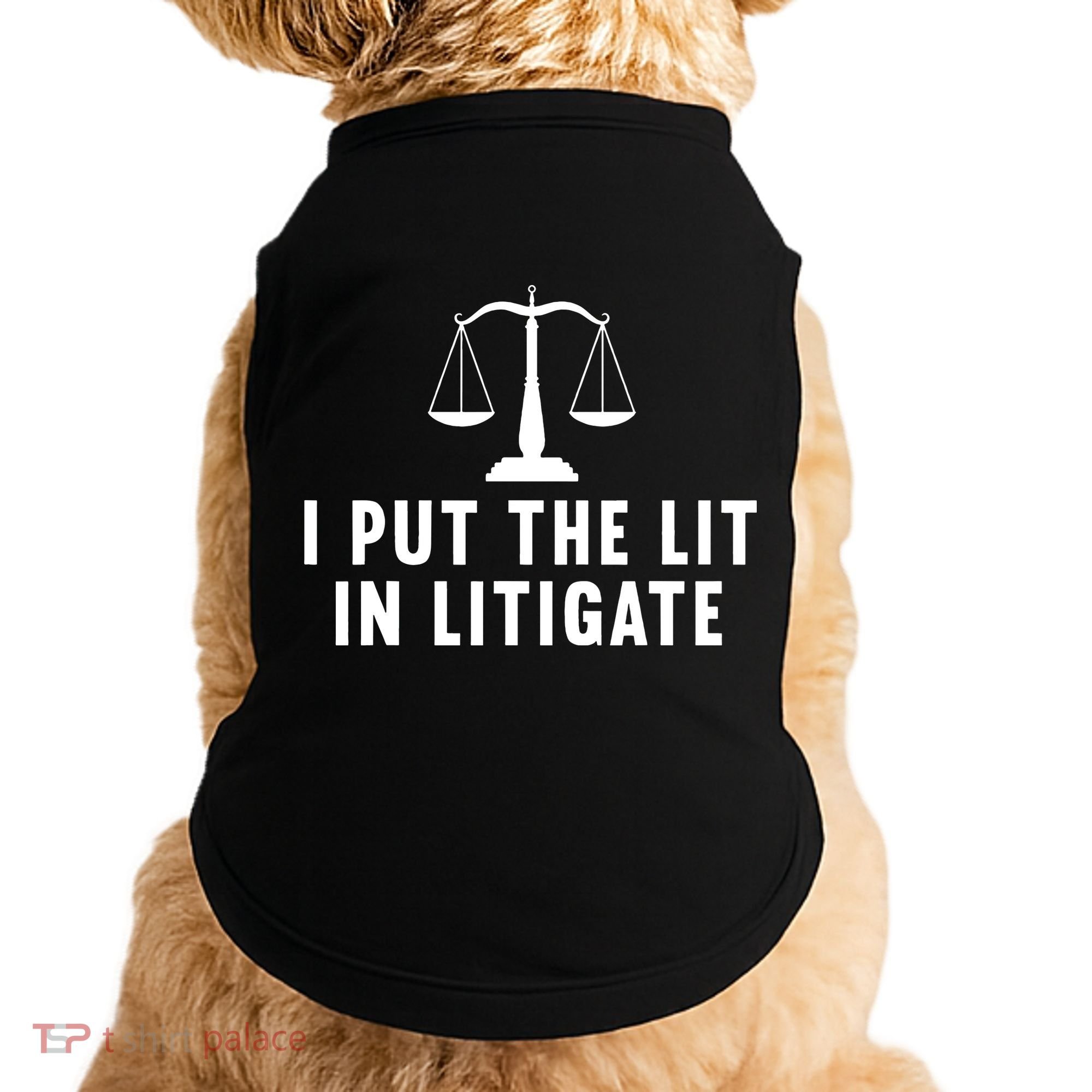 I Put The Lit In Litigate Litigator Lawyer Attorney Doggie Tank