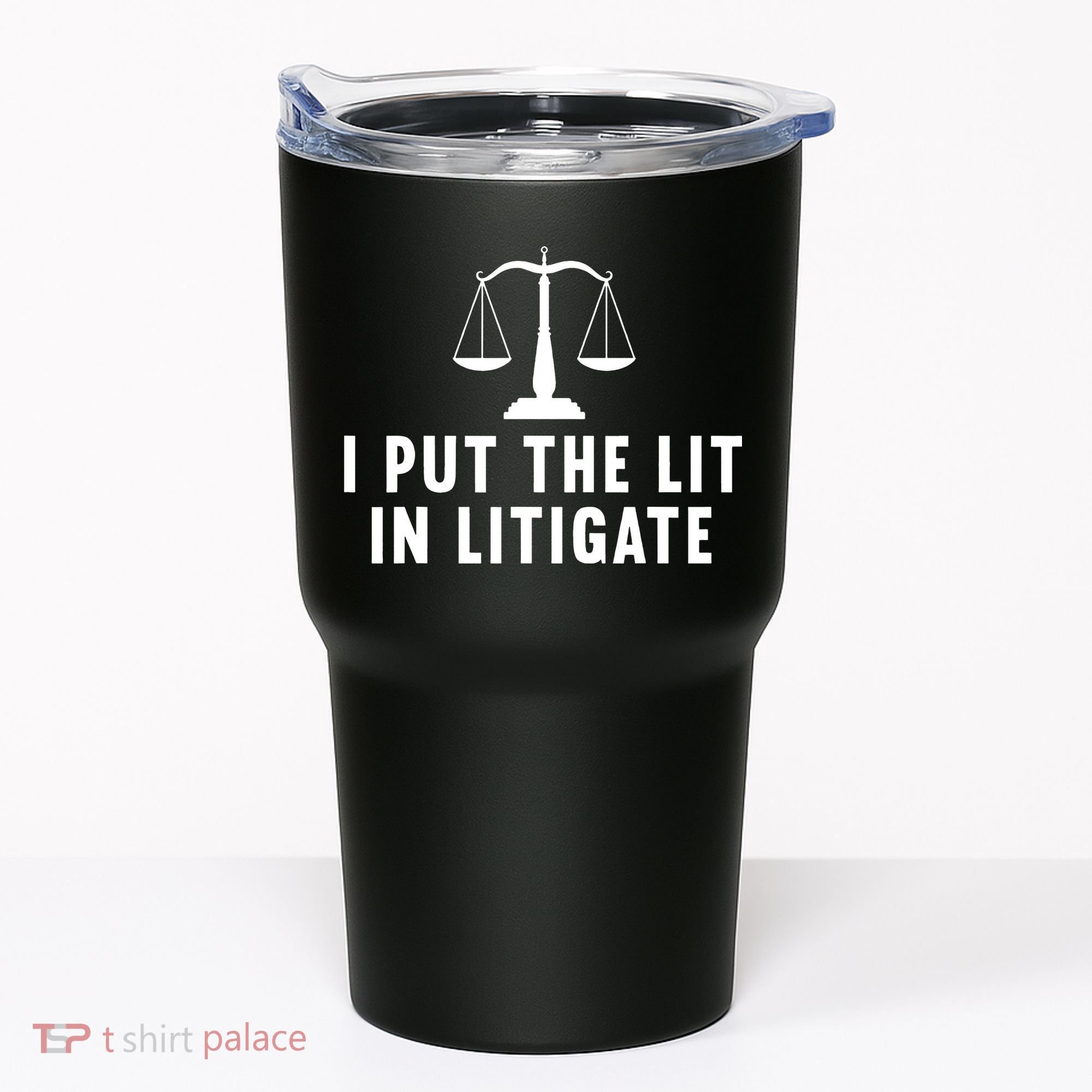 I Put The Lit In Litigate Litigator Lawyer Attorney Tumbler