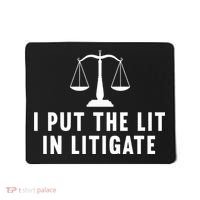 I Put The Lit In Litigate Litigator Lawyer Attorney Mousepad thumb 0