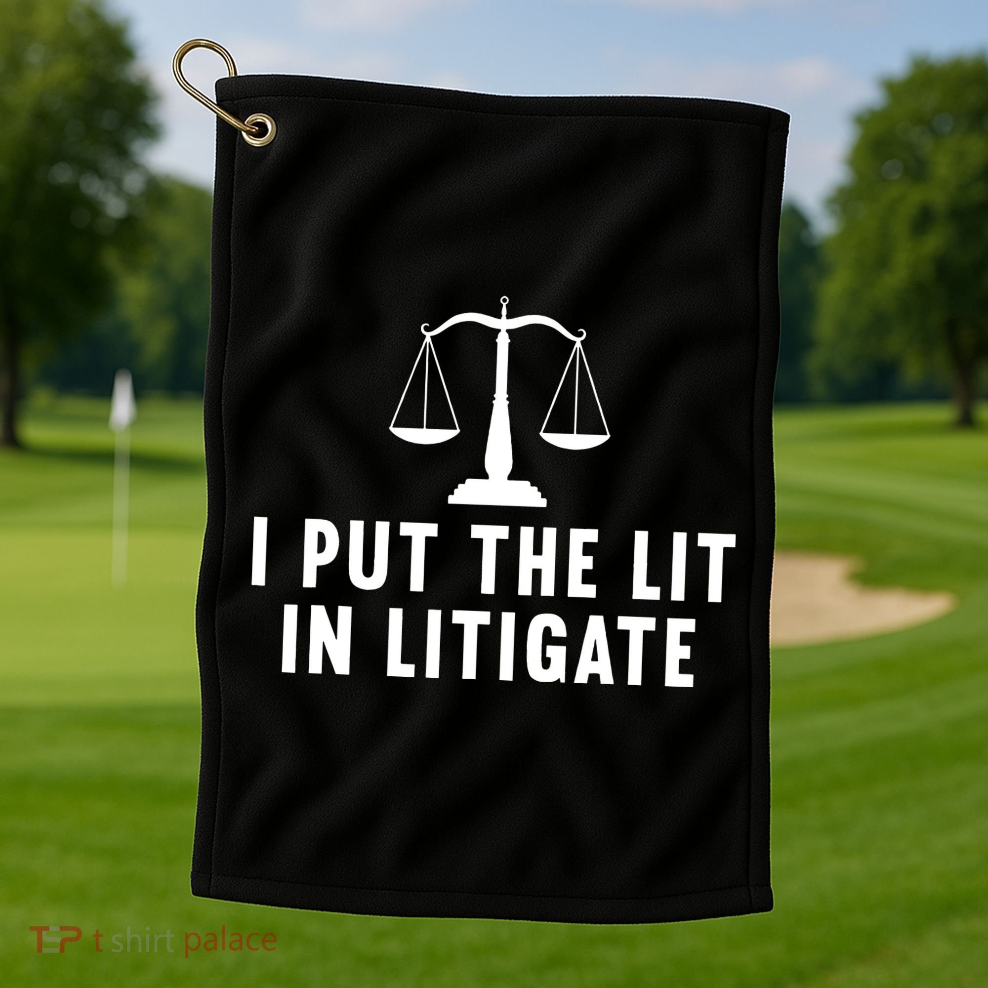I Put The Lit In Litigate Litigator Lawyer Attorney Golf Towel