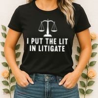 I Put The Lit In Litigate Litigator Lawyer Attorney Women's T-Shirt thumb 2