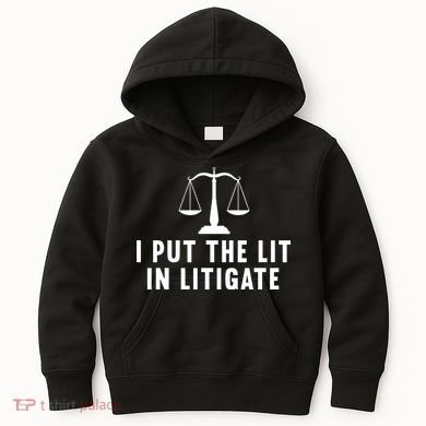 I Put The Lit In Litigate Litigator Lawyer Attorney Kids Hoodie