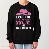 I Put The Hoe In Hoedown Women's Sweatshirt thumb 0