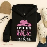 I Put The Hoe In Hoedown Hoodie thumb 4