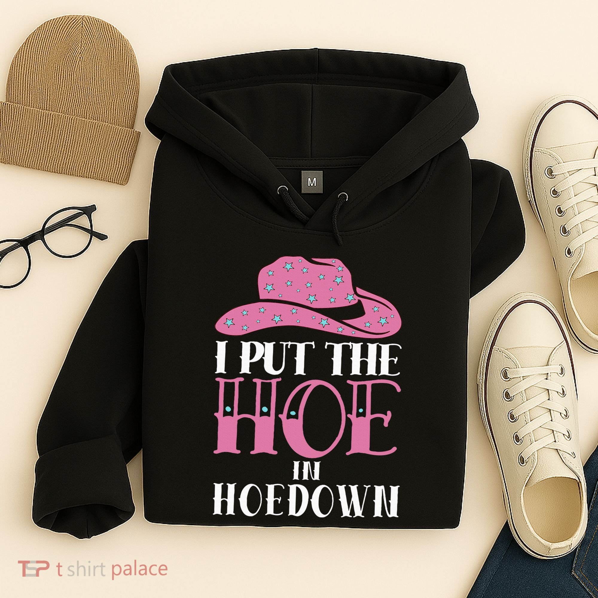 I Put The Hoe In Hoedown Hoodie