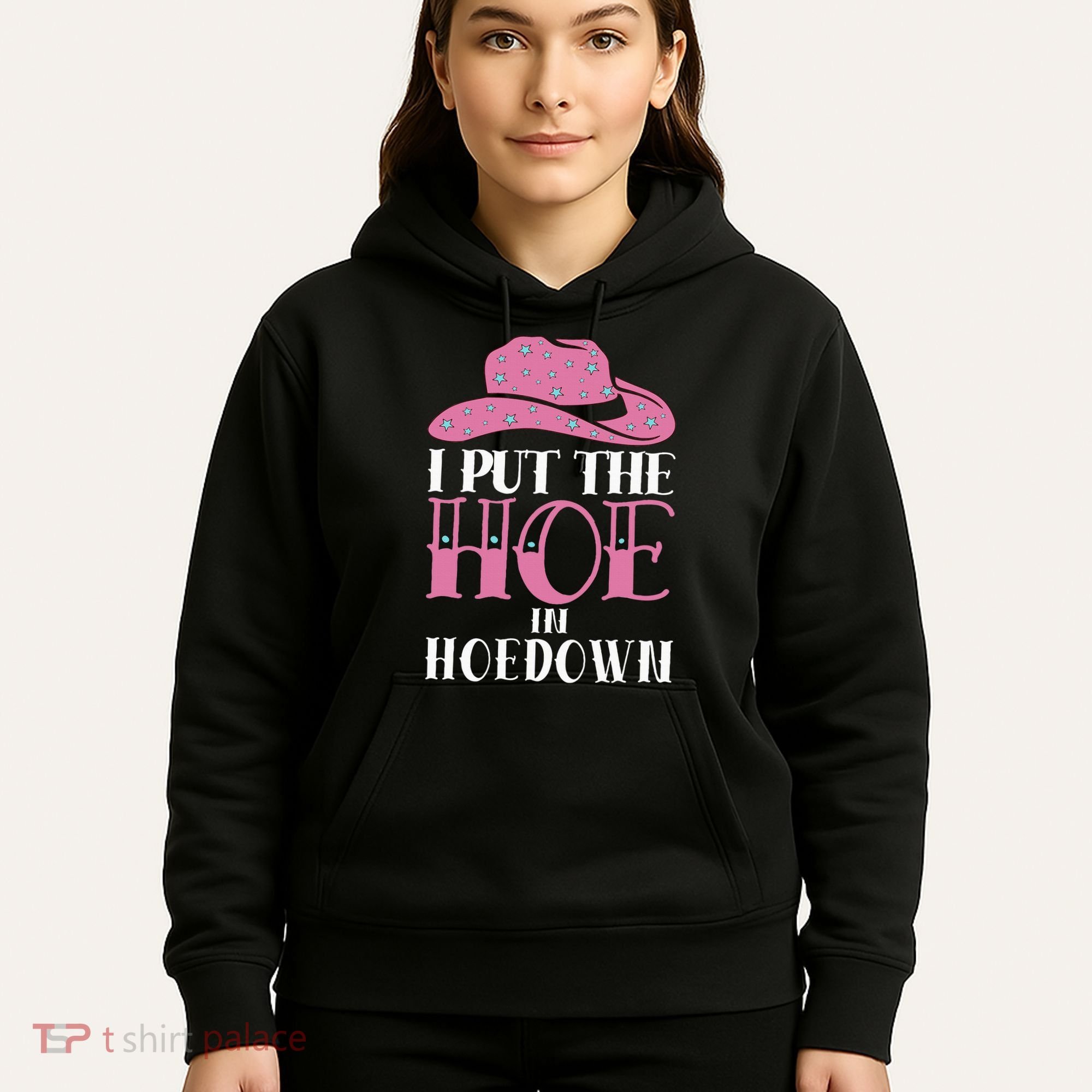 I Put The Hoe In Hoedown Hoodie