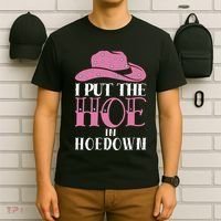 I Put The Hoe In Hoedown T-Shirt thumb 6