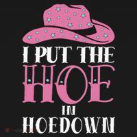 I Put The Hoe In Hoedown T-Shirt thumb 7