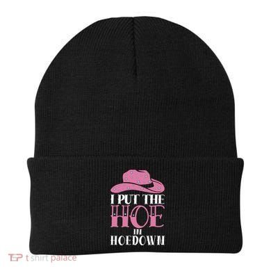 I Put The Hoe In Hoedown Beanie