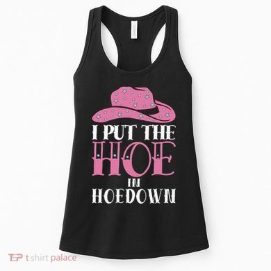 I Put The Hoe In Hoedown Women's Tank Top