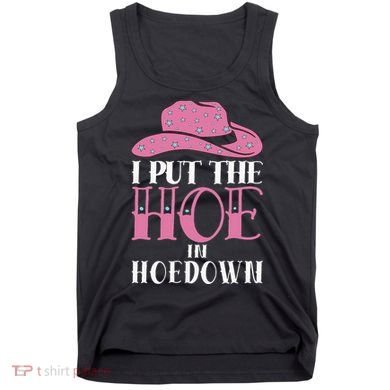 I Put The Hoe In Hoedown Tank Top