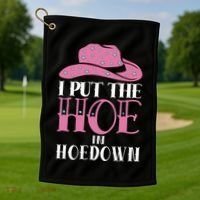 I Put The Hoe In Hoedown Golf Towel thumb 1
