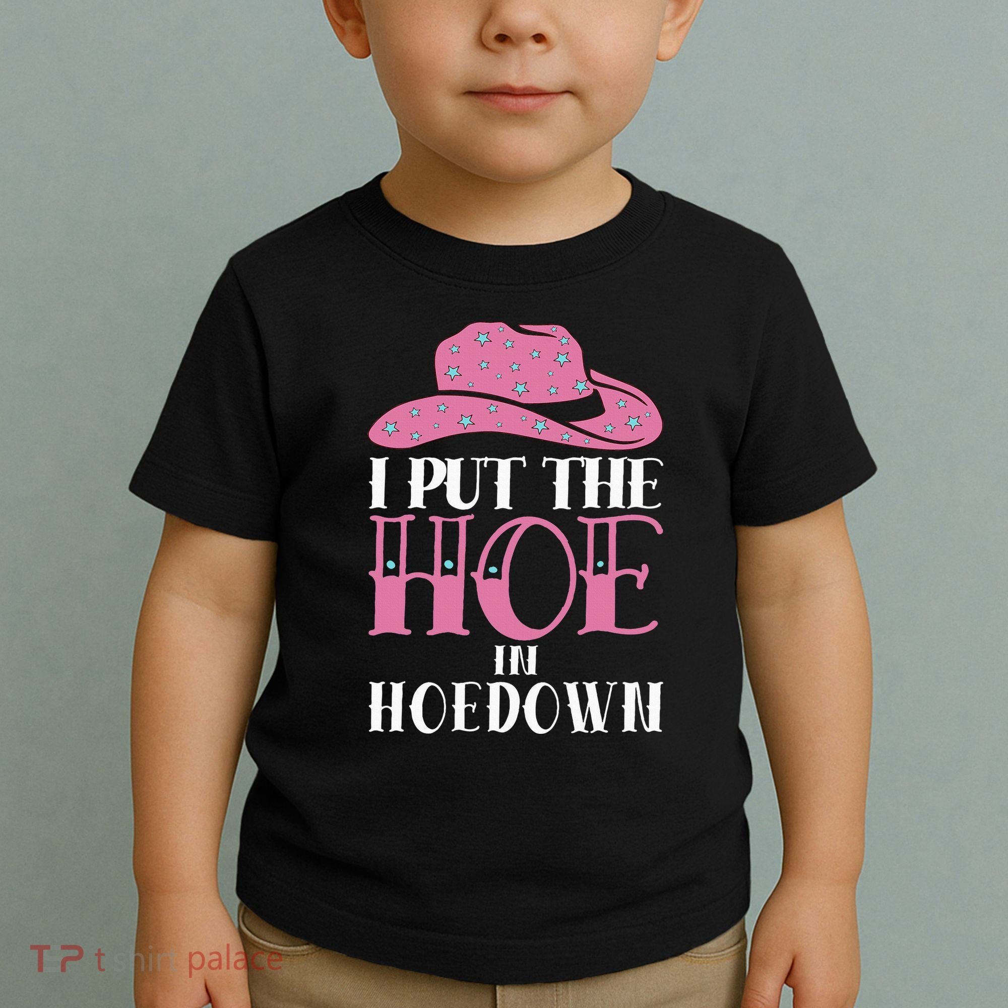 I Put The Hoe In Hoedown Toddler T-Shirt