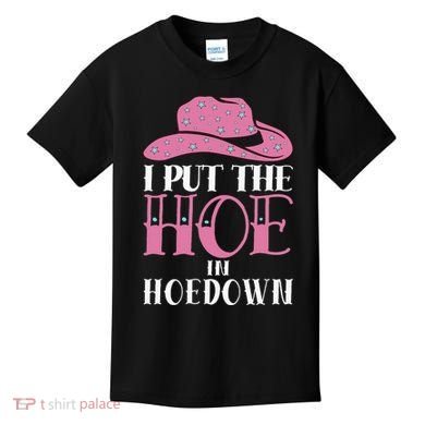 I Put The Hoe In Hoedown Kids T-Shirt