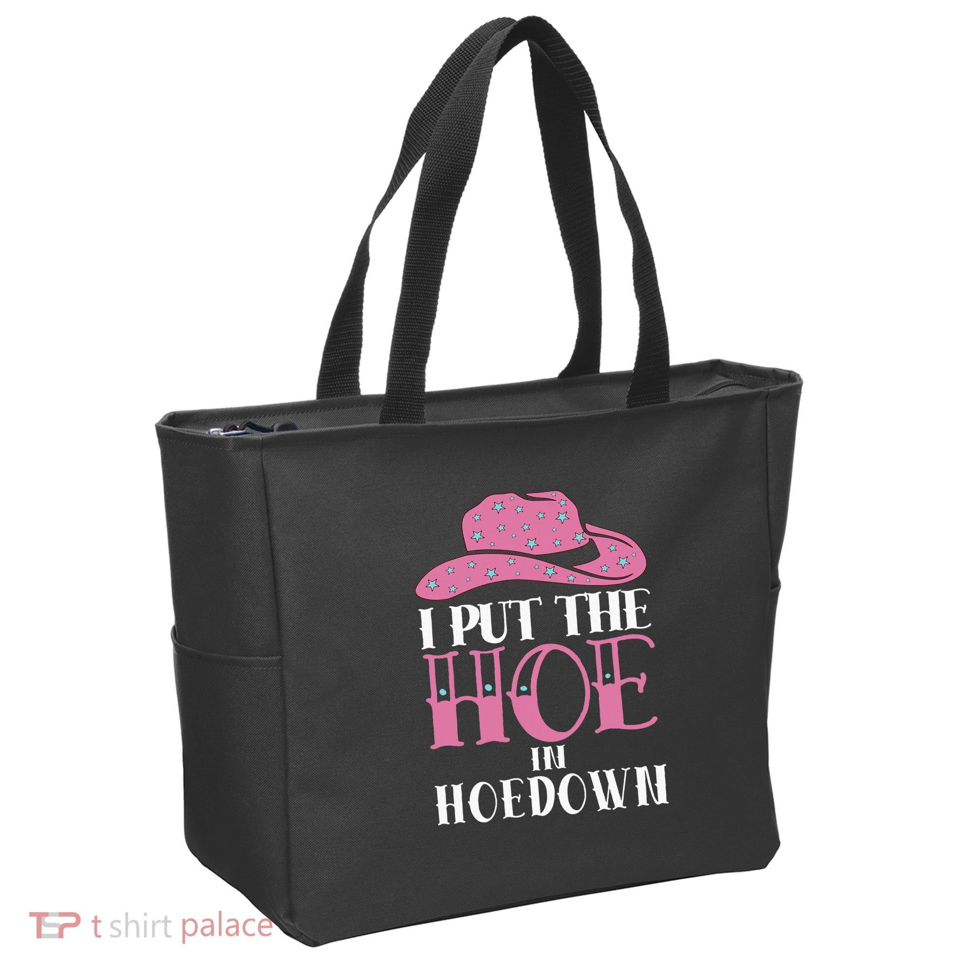 I Put The Hoe In Hoedown Tote Bag