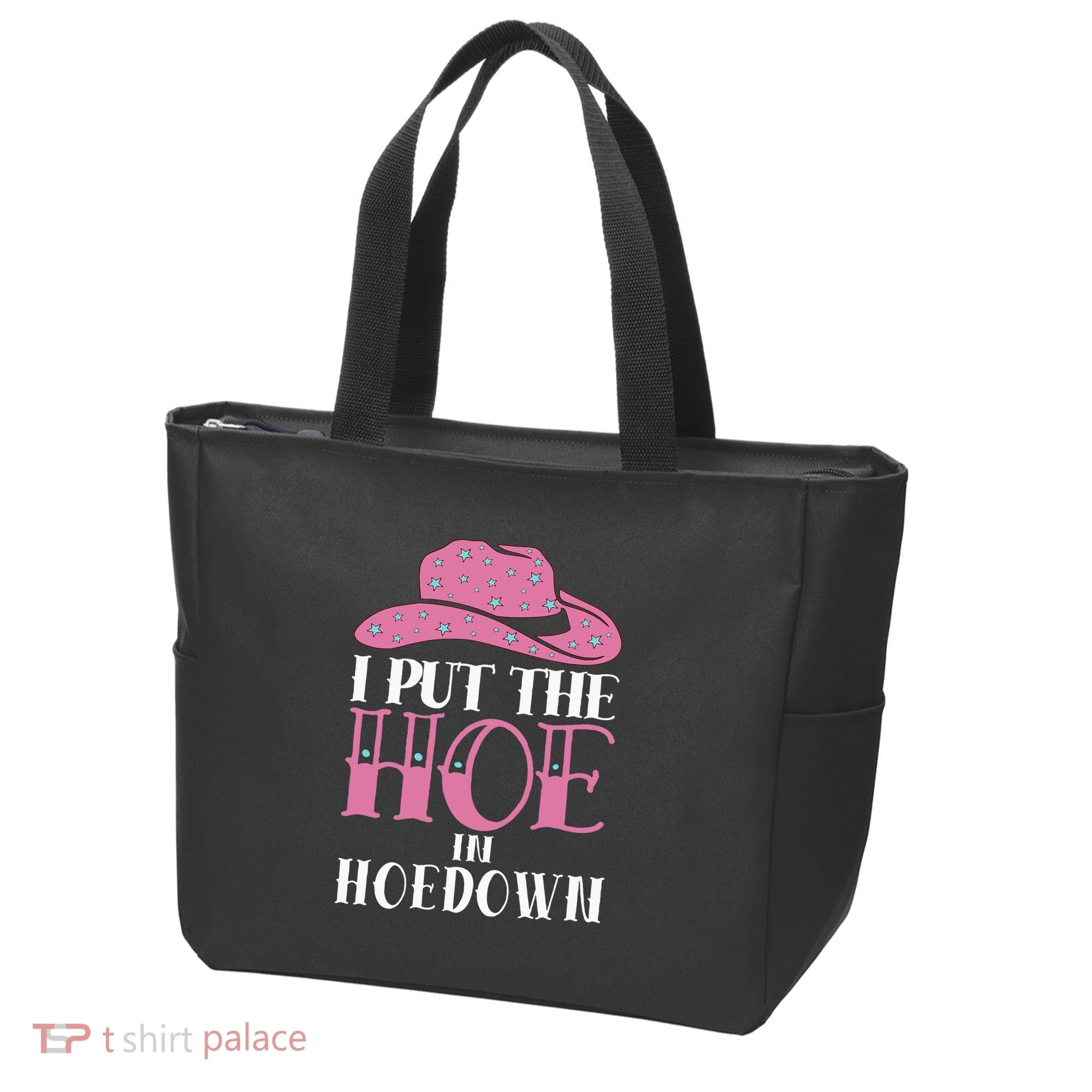 I Put The Hoe In Hoedown Tote Bag