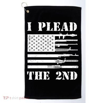 I Plead The 2nd Cute Gift Second Adt Funny Gift Pro Gun Gift Golf Towel