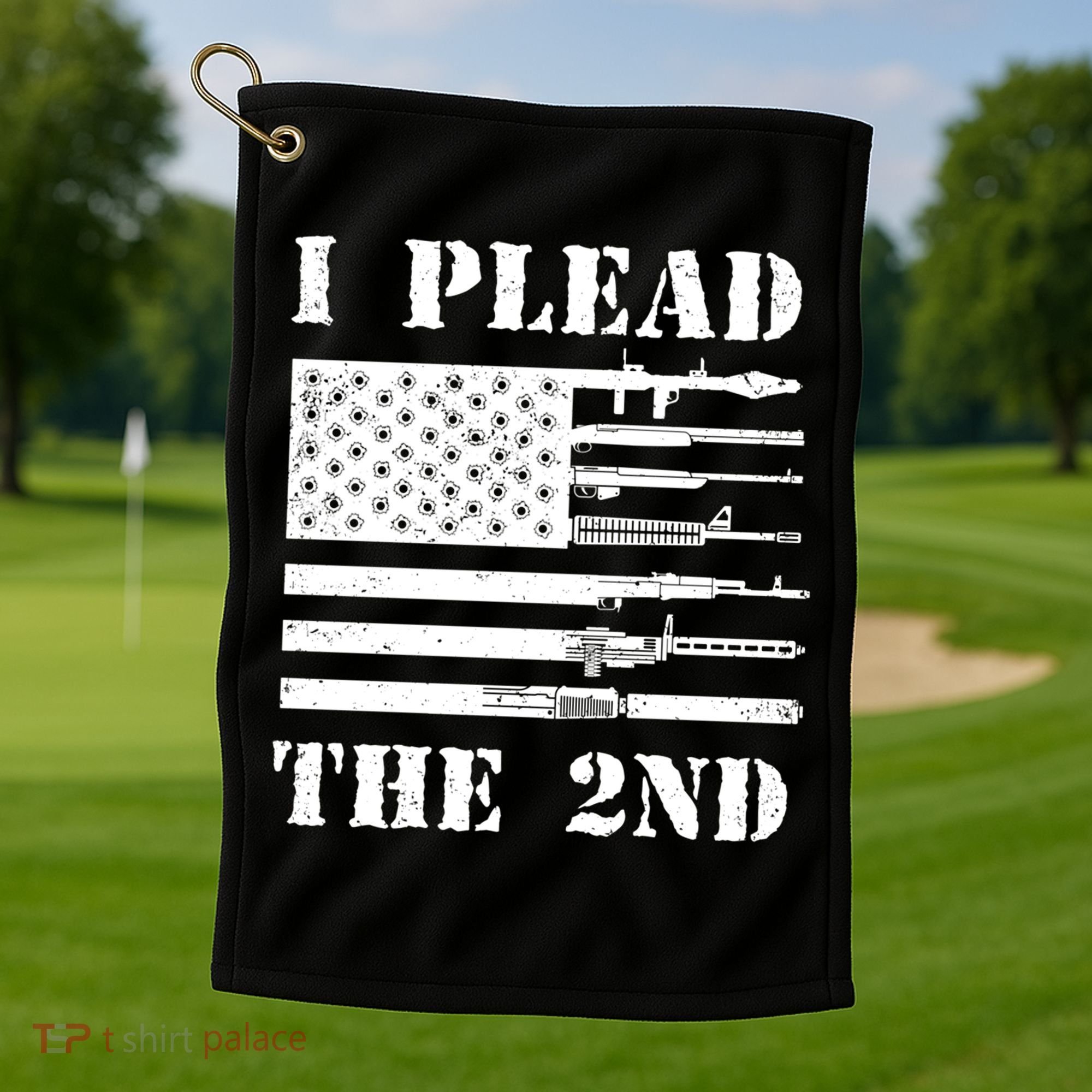 I Plead The 2nd Cute Gift Second Adt Funny Gift Pro Gun Gift Golf Towel