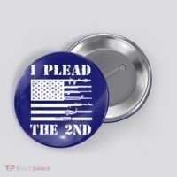 I Plead The 2nd Cute Gift Second Adt Funny Gift Pro Gun Gift Button thumb 0
