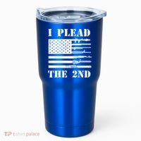 I Plead The 2nd Cute Gift Second Adt Funny Gift Pro Gun Gift Tumbler thumb 0