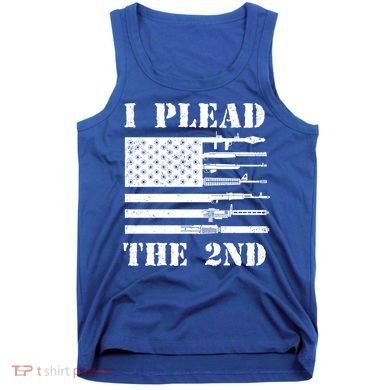 I Plead The 2nd Cute Gift Second Adt Funny Gift Pro Gun Gift Tank Top
