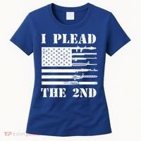 I Plead The 2nd Cute Gift Second Adt Funny Gift Pro Gun Gift Women's T-Shirt thumb 0
