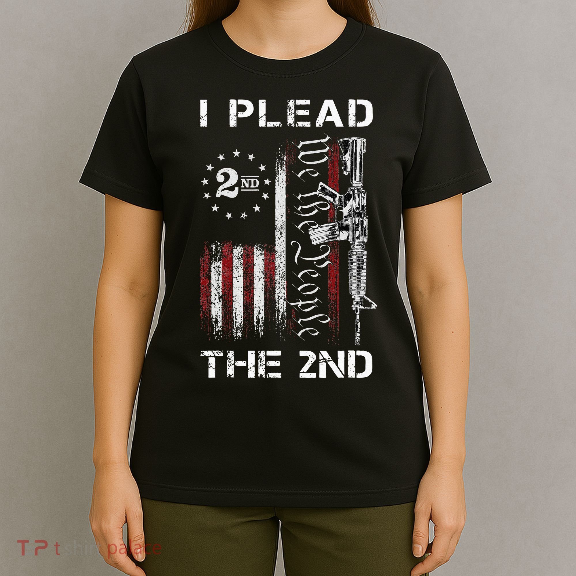 I Plead The 2nd We The People USA Flag AR 15 Rifle T-Shirt