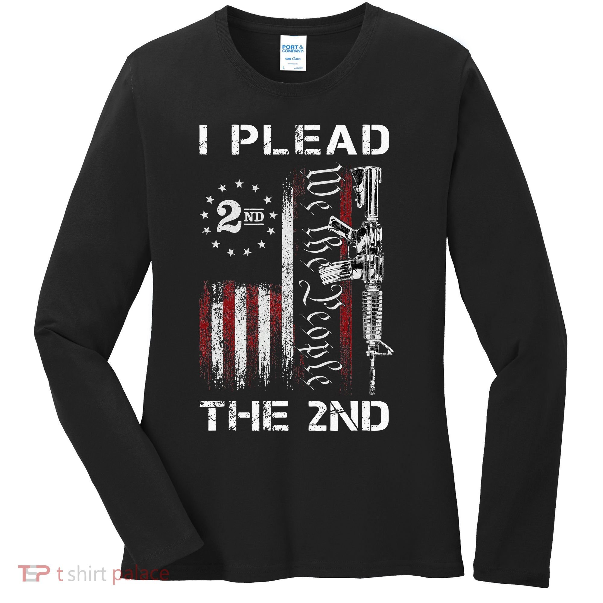 I Plead The 2nd We The People USA Flag AR 15 Rifle Women's Long Sleeve Shirt