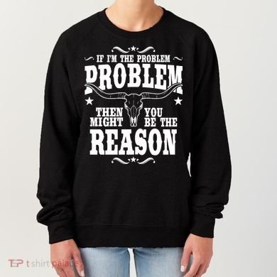If Problem Vintage Then You Might Be Reason Women's Sweatshirt