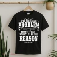 If Problem Vintage Then You Might Be Reason T-Shirt thumb 2