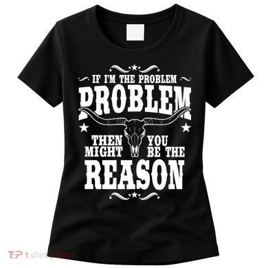 If Problem Vintage Then You Might Be Reason Women's T-Shirt