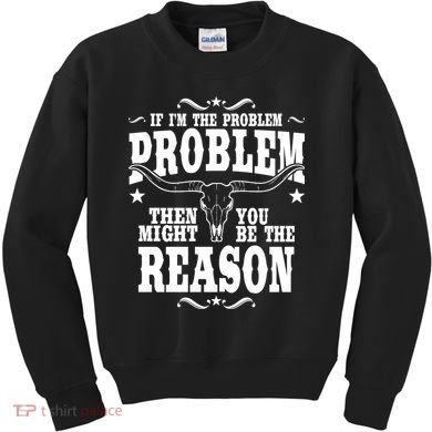 If Problem Vintage Then You Might Be Reason Kids Sweatshirt