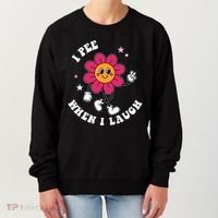 I Pee When I Laugh Funny Women's Sweatshirt thumb 0
