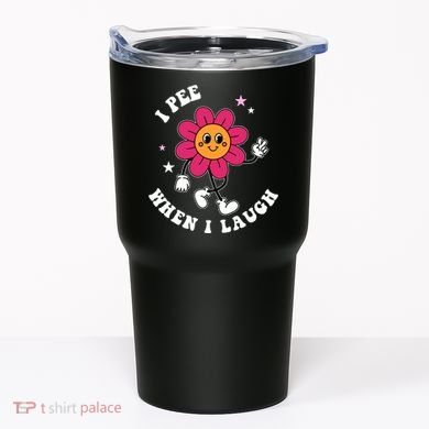 I Pee When I Laugh Funny Tumbler