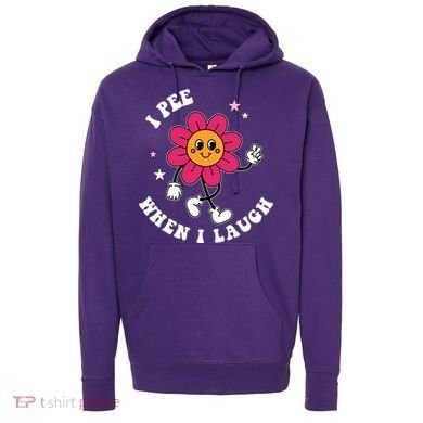 I Pee When I Laugh Funny Hoodie