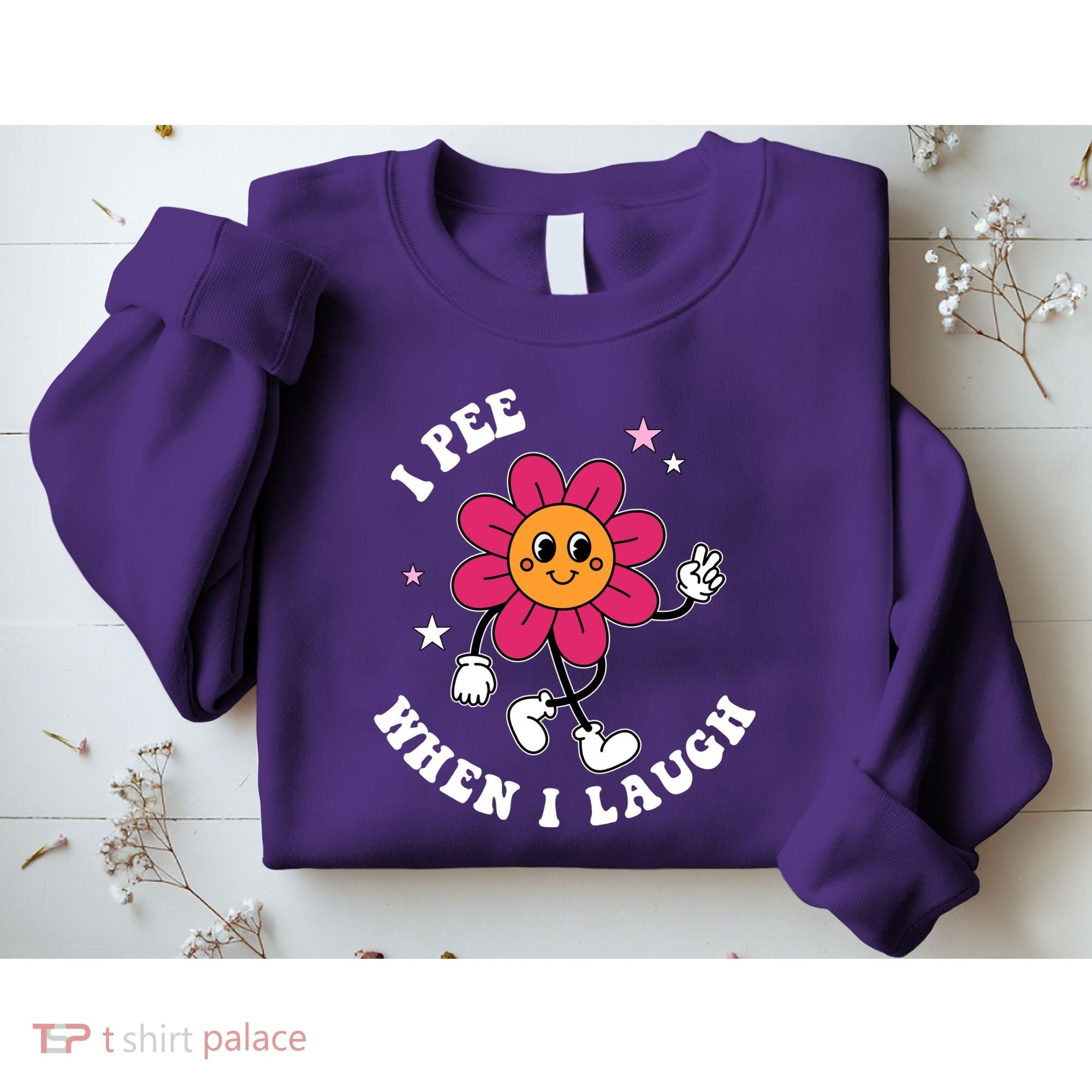 I Pee When I Laugh Funny Sweatshirt