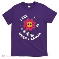 I Pee When I Laugh Funny T-Shirt thumb 0