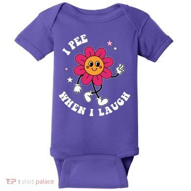 I Pee When I Laugh Funny Baby Bodysuit