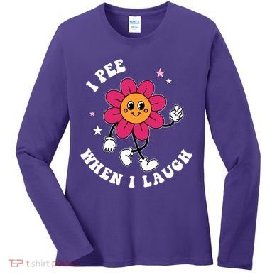 I Pee When I Laugh Funny Women's Long Sleeve Shirt