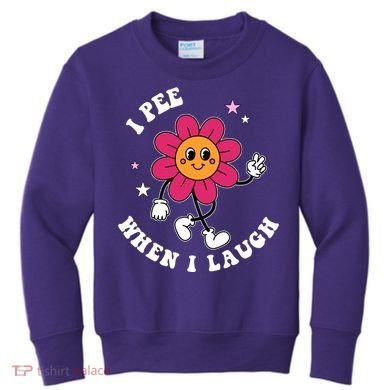 I Pee When I Laugh Funny Kids Sweatshirt