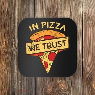 In Pizza We Trust Pizza Lover Coaster