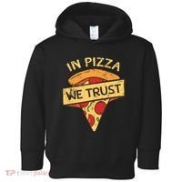 In Pizza We Trust Pizza Lover Toddler Hoodie thumb 0