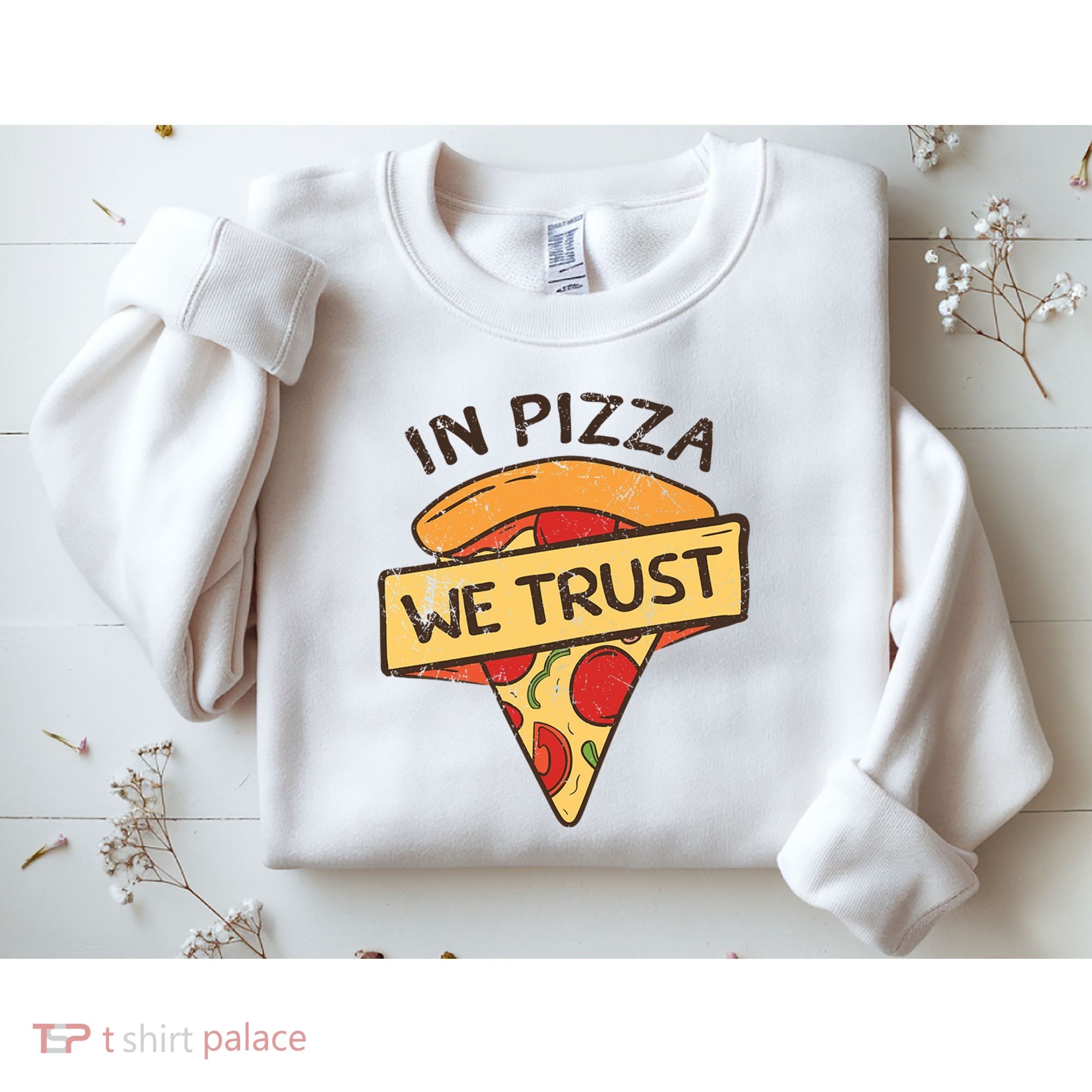 In Pizza We Trust Pizza Lover Sweatshirt