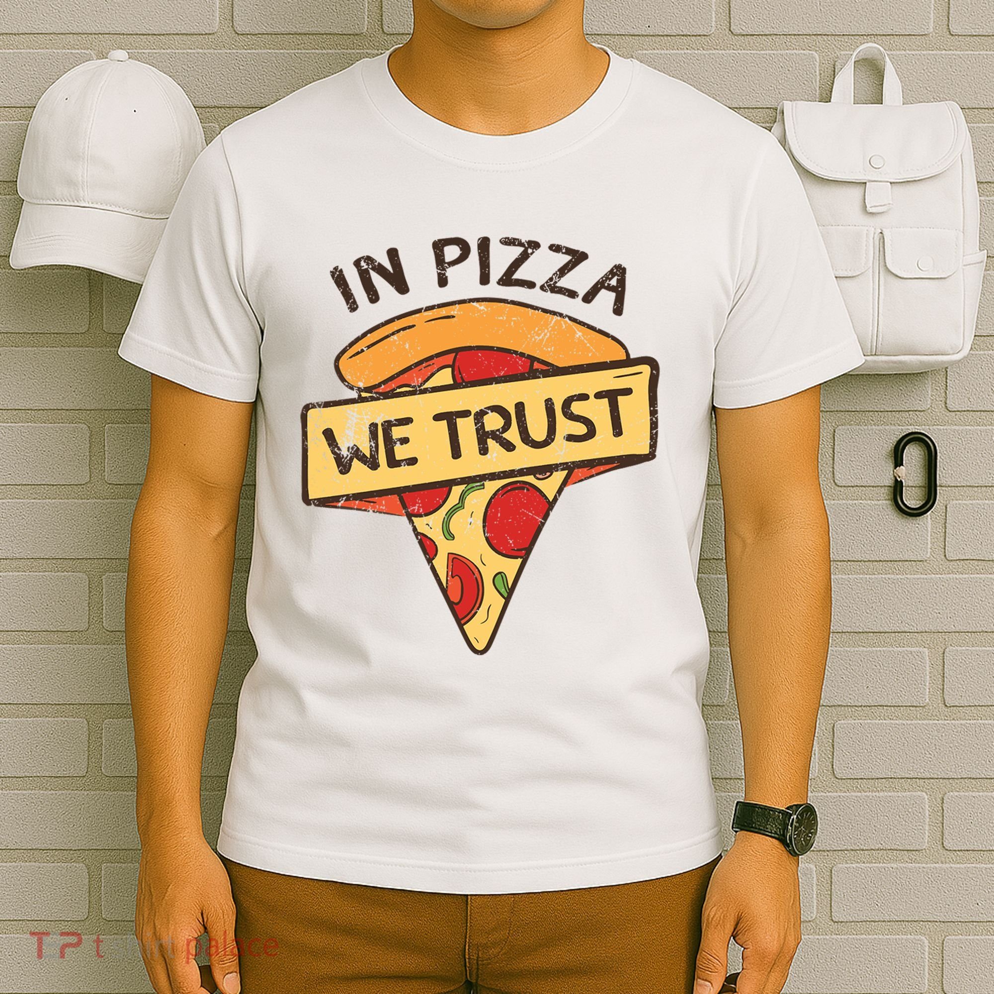In Pizza We Trust Pizza Lover T-Shirt