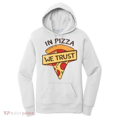 In Pizza We Trust Pizza Lover Women's Hoodie